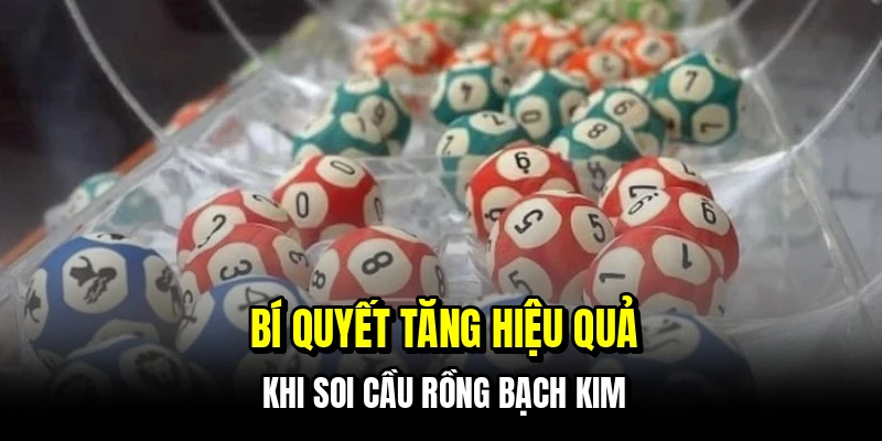 Bí quyết tăng hiệu quả khi soi cầu rồng bạch kim