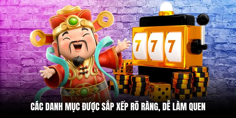 Các danh mục được sắp xếp rõ ràng, dễ làm quen