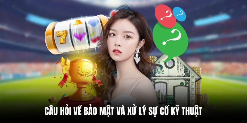 Câu hỏi về bảo mật và xử lý sự cố kỹ thuật