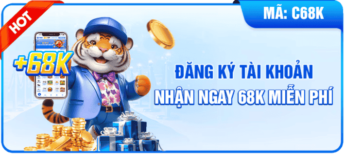 đăng ký tài khoản nhận ngay 68k