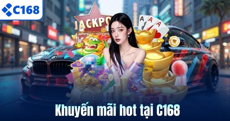 Khuyến mãi hot tại C168