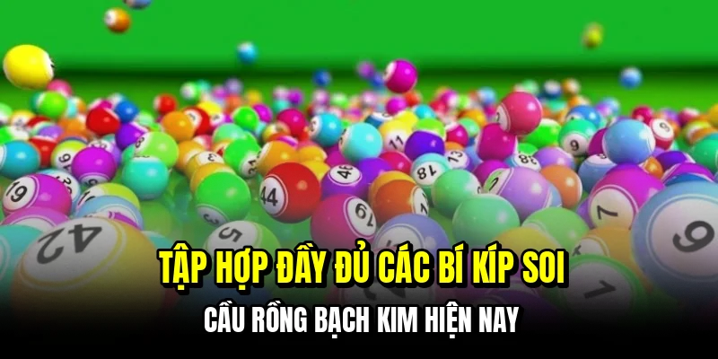 Tập hợp đầy đủ các bí kíp soi cầu rồng bạch kim hiện nay