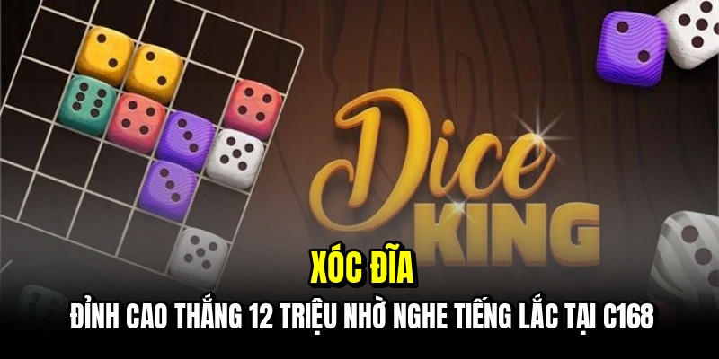 Xóc đĩa - Đỉnh cao thắng 12 triệu nhờ nghe tiếng lắc tại C168